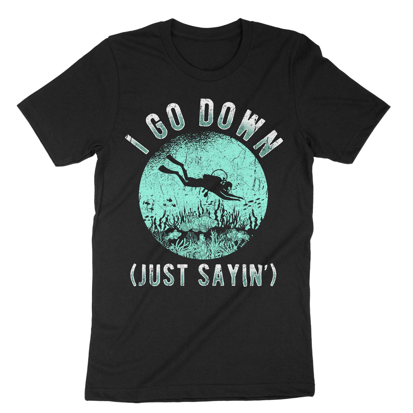 Black I Go Down Just Sayin T-Shirt#color_black