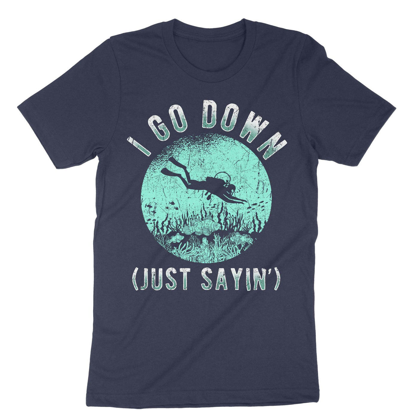 Navy I Go Down Just Sayin T-Shirt#color_navy