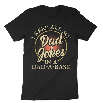 Black I Keep All My Dad Jokes In A Dad-a-base T-Shirt#color_black