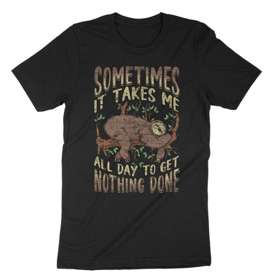Black Sometimes It Takes Me All Day To T-Shirt#color_black