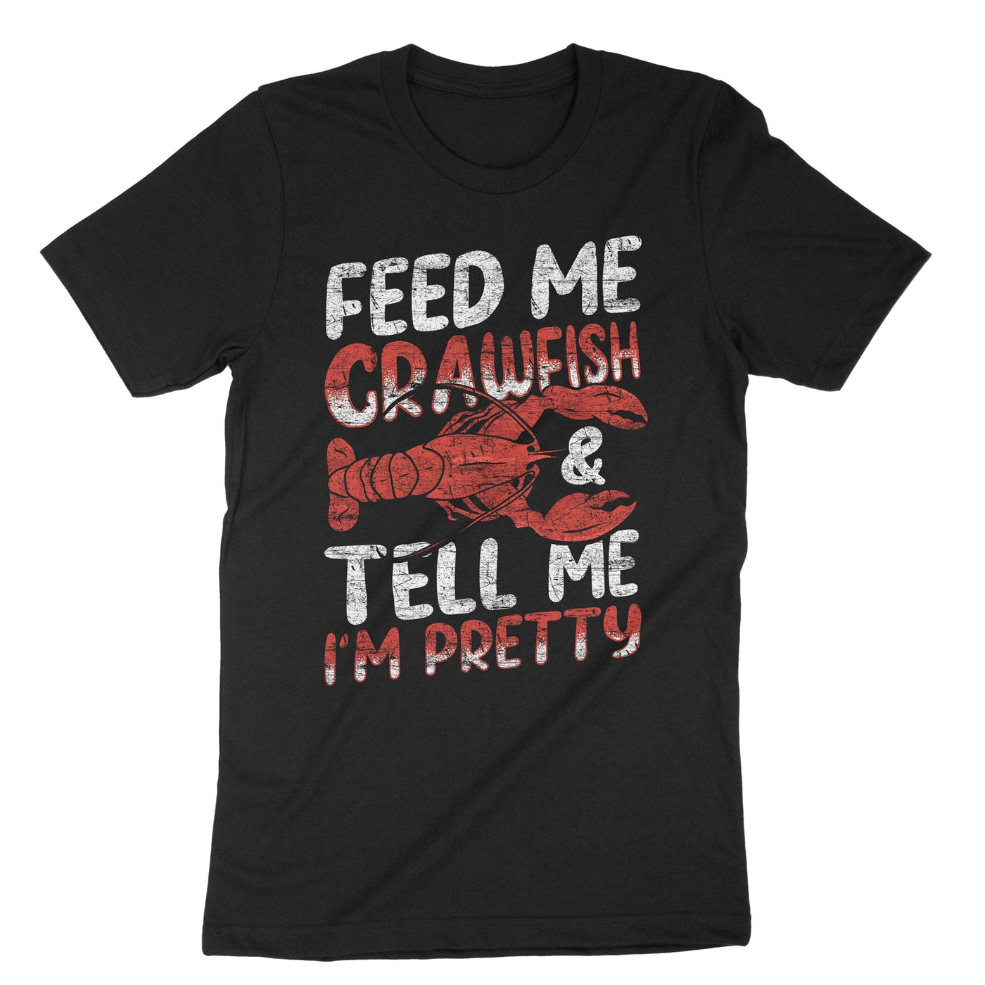 Black Feed Me Crawfish ' Tell Me I'm Pretty T-Shirt#color_black