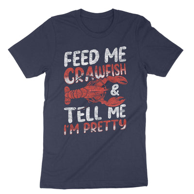 Navy Feed Me Crawfish ' Tell Me I'm Pretty T-Shirt#color_navy