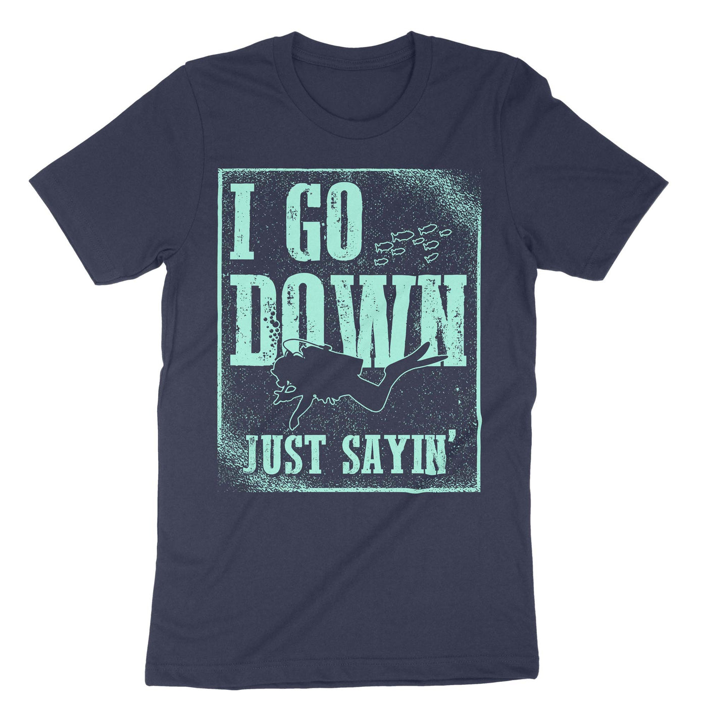 Navy I Go Down Just Sayin T-Shirt#color_navy
