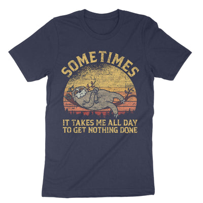Navy Sometimes It Takes Me All Day To T-Shirt#color_navy