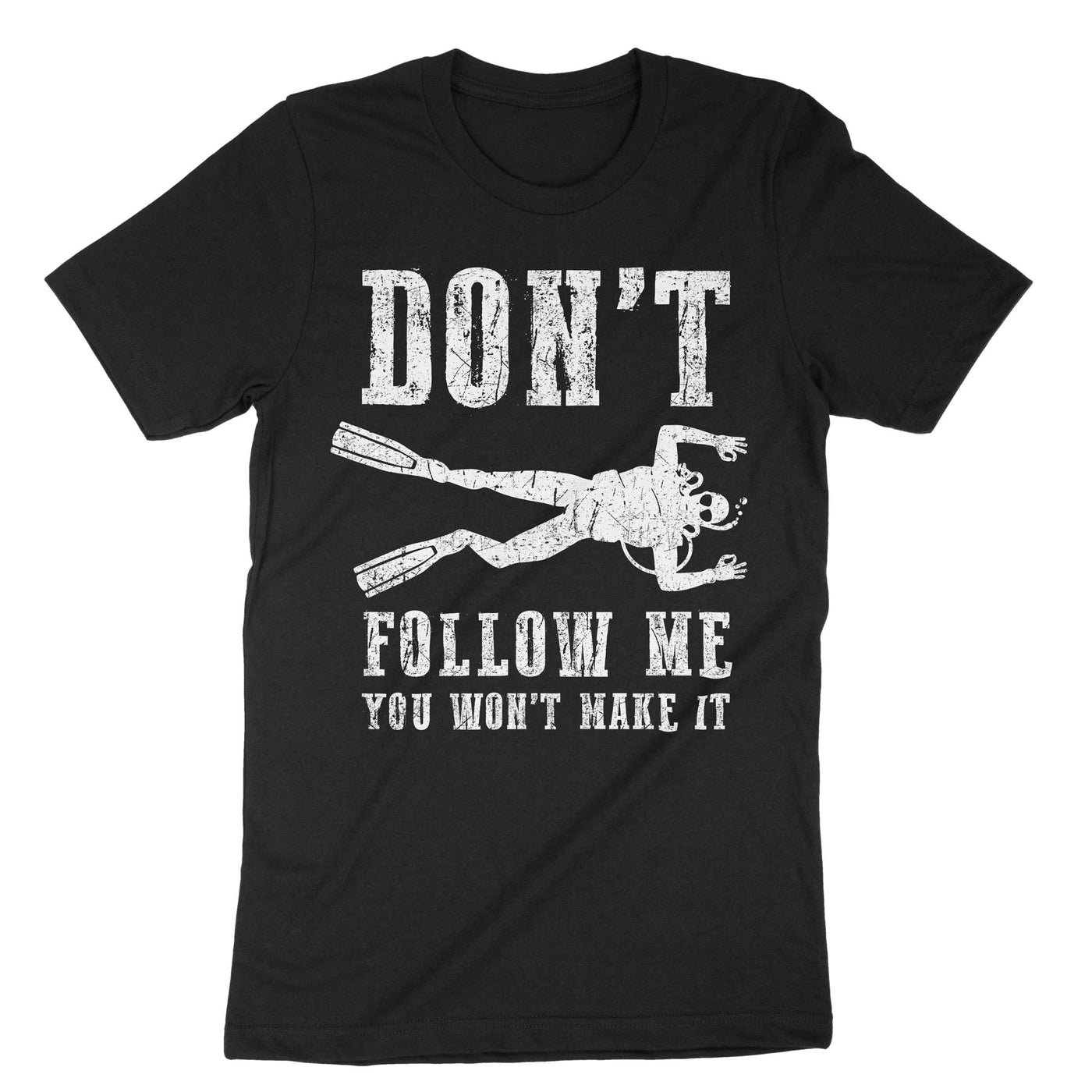 Black Dont Follow Me You Wont Make It T-Shirt#color_black