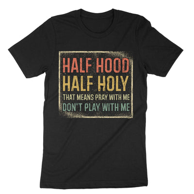 Black Half Hood Half Holy T-Shirt#color_black