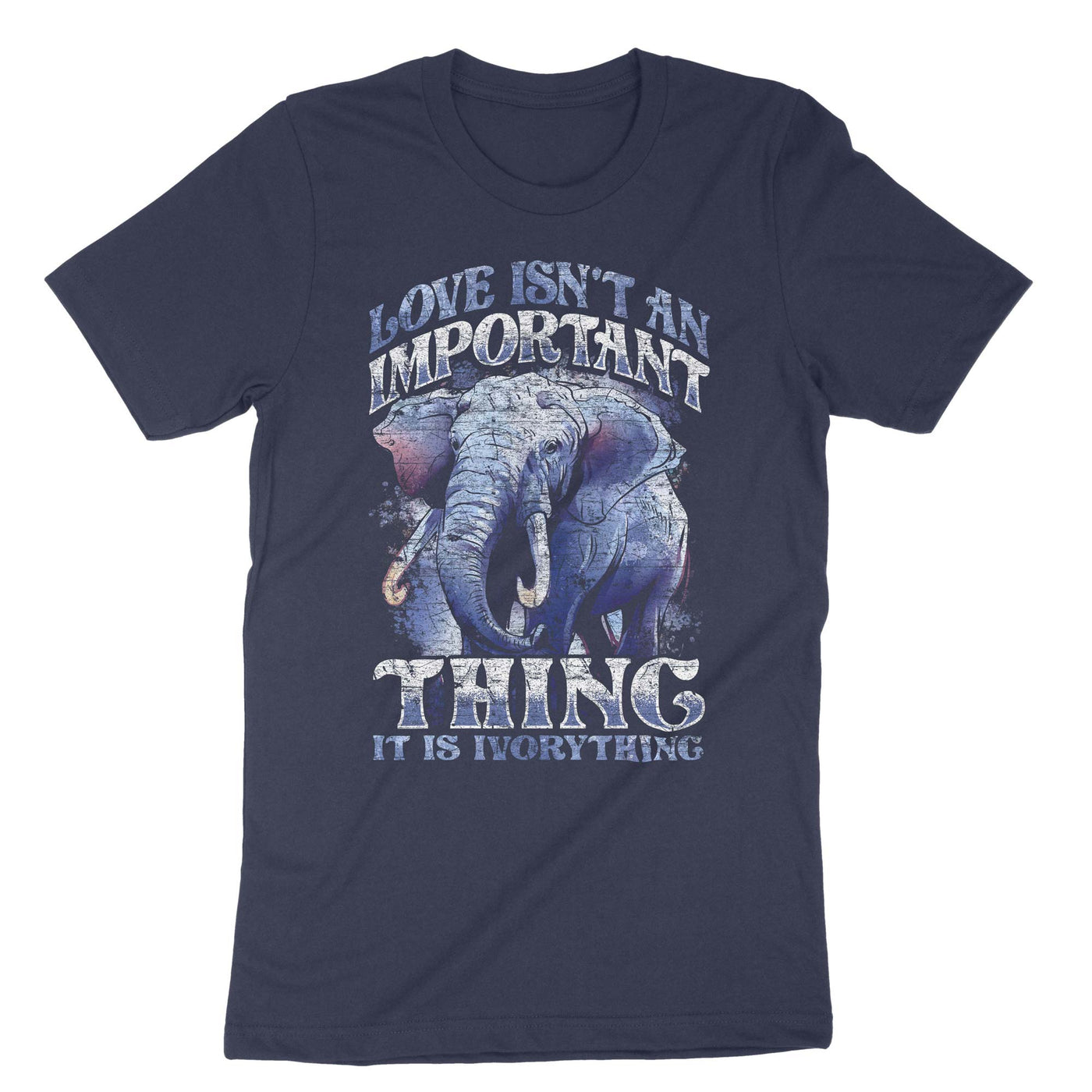 Navy Love Isn't An Important Thing It Is T-Shirt#color_navy