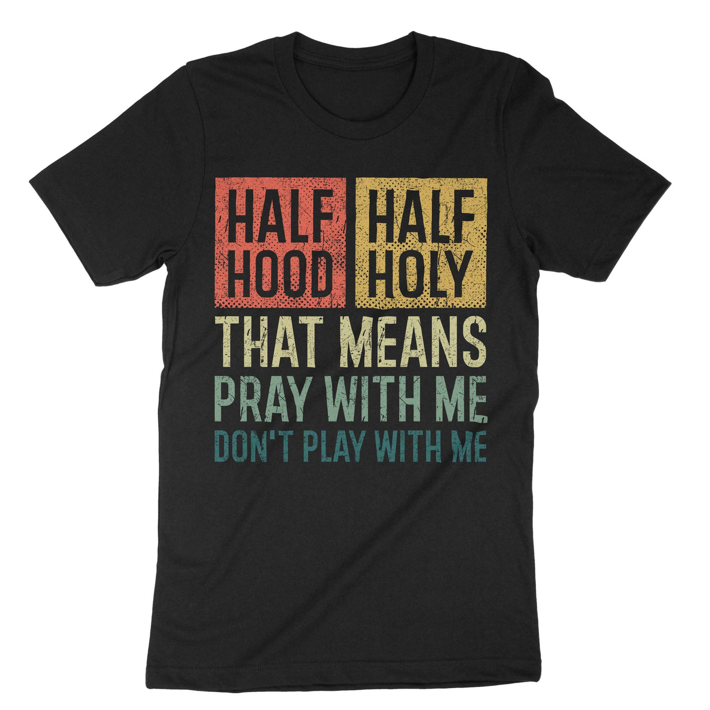 Black Half Hood Half Holy T-Shirt#color_black