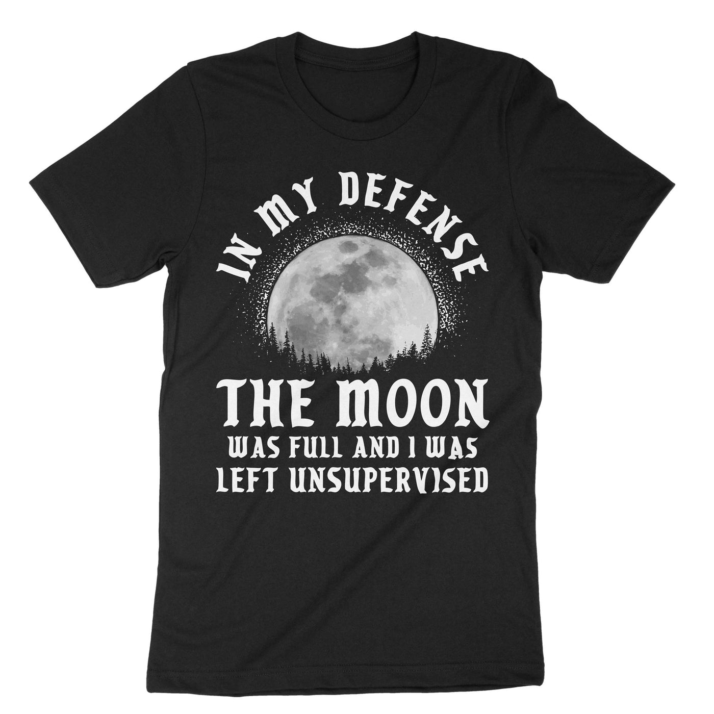Black In My Defense The Moon Was Full T-Shirt#color_black