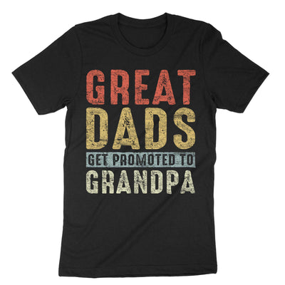 Black Great Dads Get Promoted To Grandpas T-Shirt#color_black