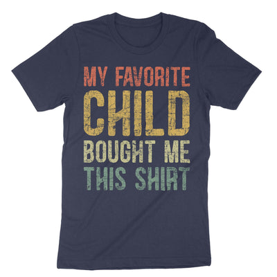 Navy My Favorite Child Bought Me This Shirt T-Shirt#color_navy
