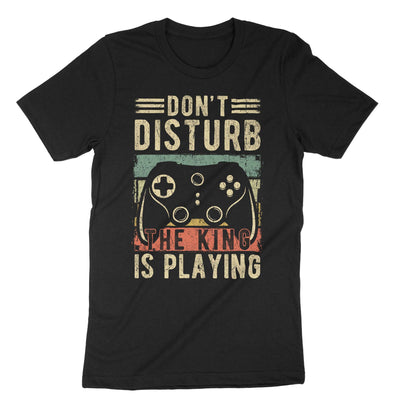 Black Dont Disturb The King Is Playing T-Shirt#color_black