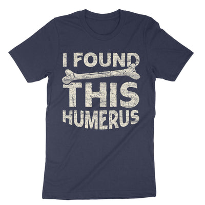 Navy I Found This Humerus T-Shirt#color_navy