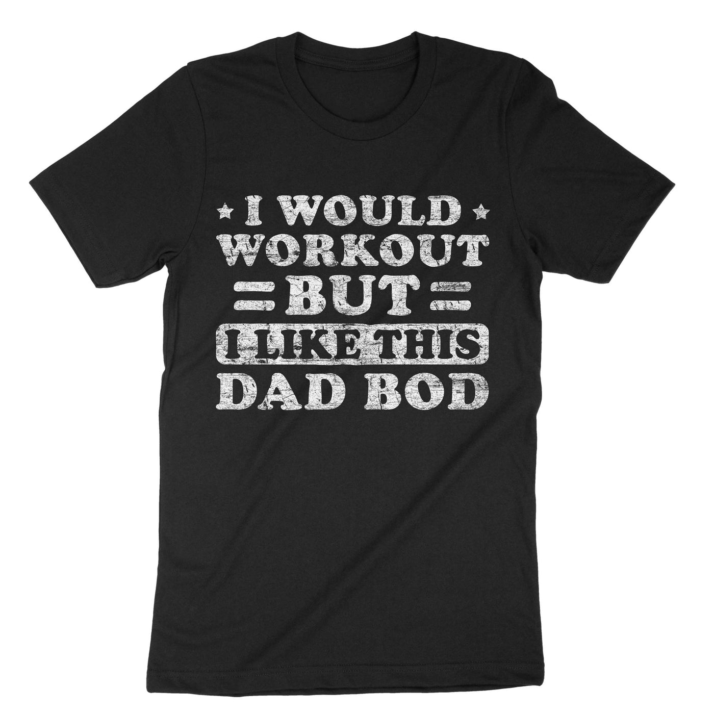 Black I Would Workout But I Like This Dad Bod T-Shirt#color_black