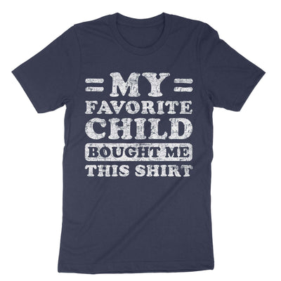 Navy My Favorite Child Bought Me This Shirt T-Shirt#color_navy