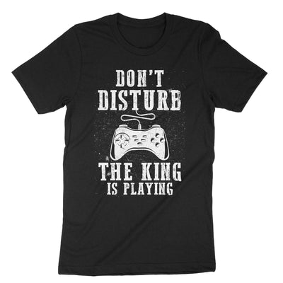 Black Dont Disturb The King Is Playing T-Shirt#color_black