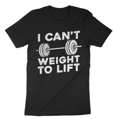 Black I Cant Weight To Lift T-Shirt#color_black