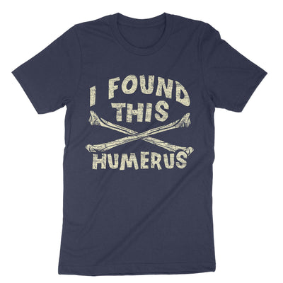 Navy I Found This Humerus T-Shirt#color_navy