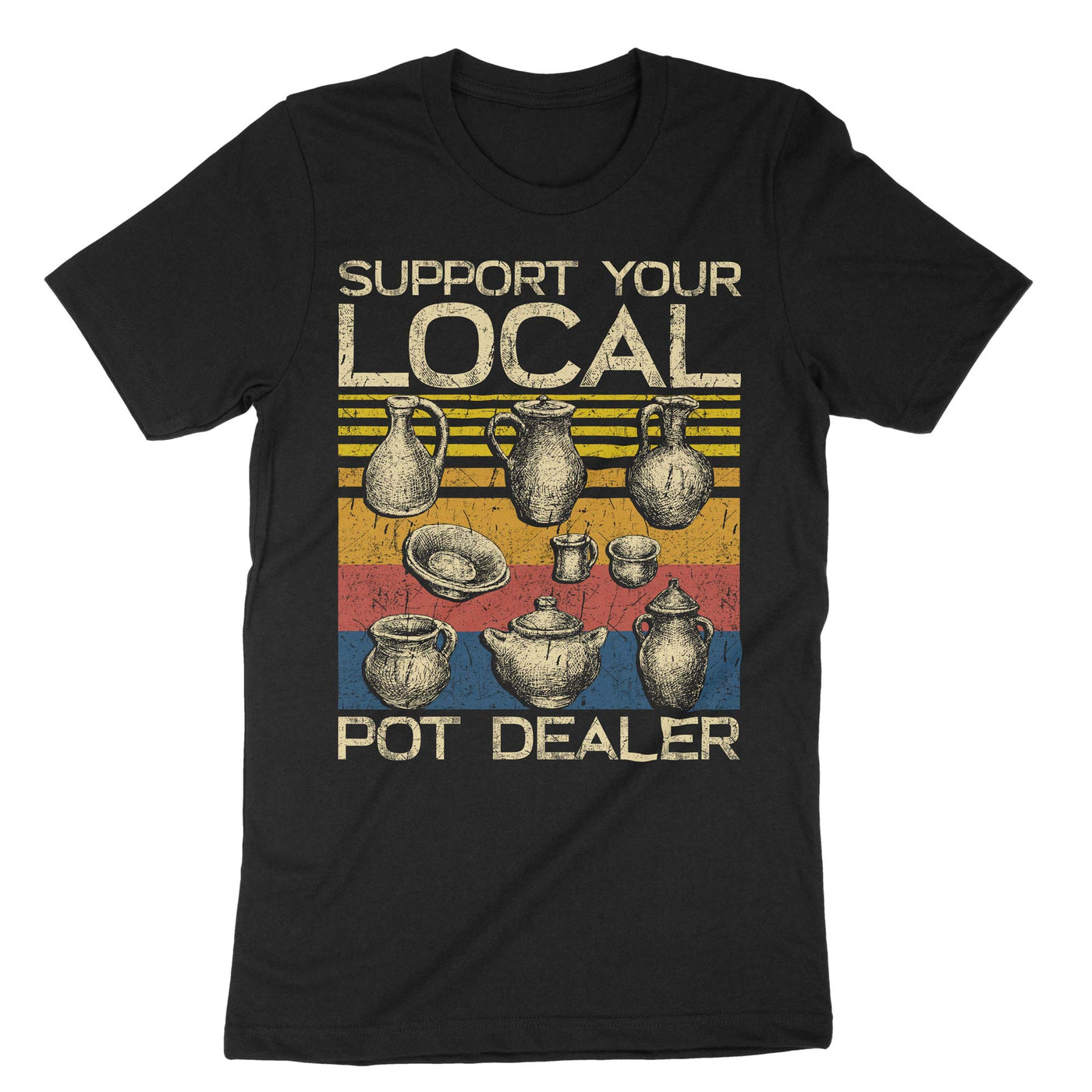 Black Support Your Local Pot Dealer T-Shirt#color_black