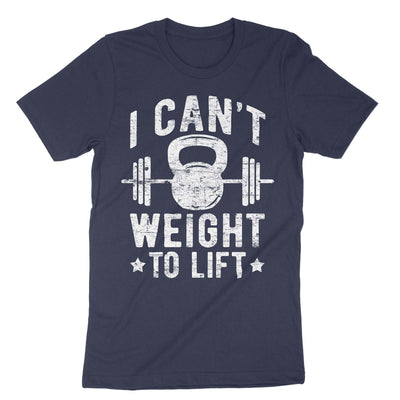 Navy I Cant Weight To Lift T-Shirt#color_navy