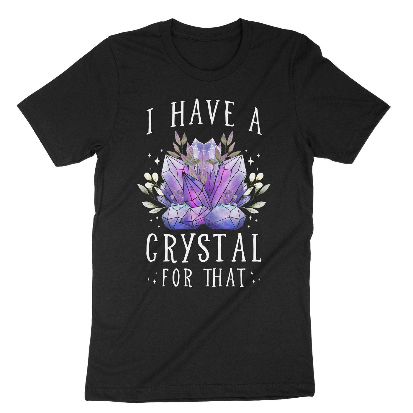 Black I Have A Crystal For That T-Shirt#color_black