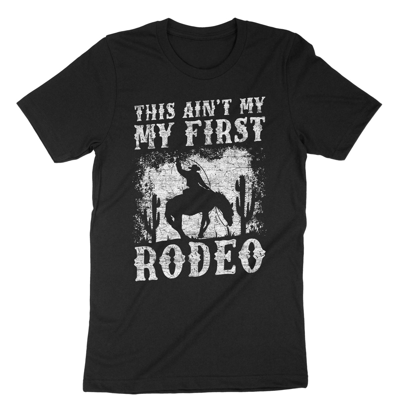 Black This Ain't My First Rodeo T-Shirt#color_black