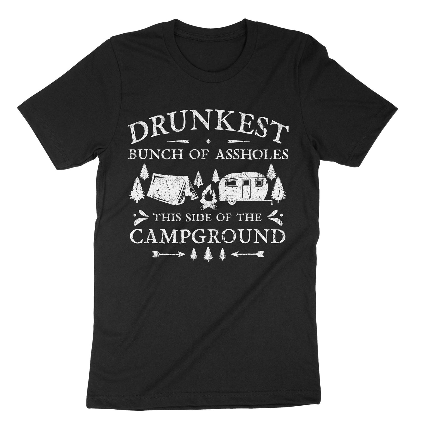 Black Drunkest Bunch Of Assholes This Side Of The Campground T-Shirt#color_black