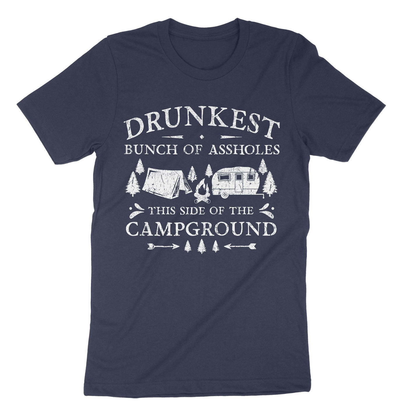 Navy Drunkest Bunch Of Assholes This Side Of The Campground T-Shirt#color_navy