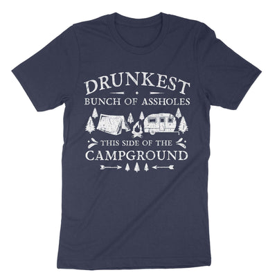 Navy Drunkest Bunch Of Assholes This Side Of The Campground T-Shirt#color_navy