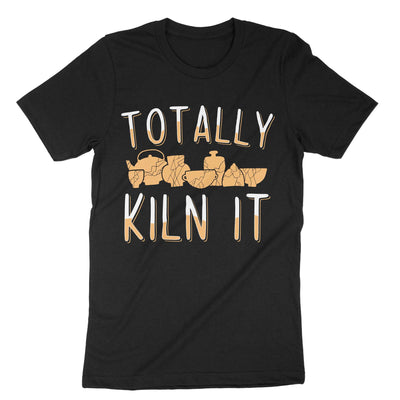 Black Totally Kiln It T-Shirt#color_black