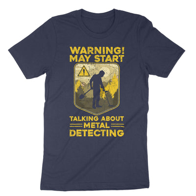 Navy Warning My Start Talking About Metal Detecting T-Shirt#color_navy