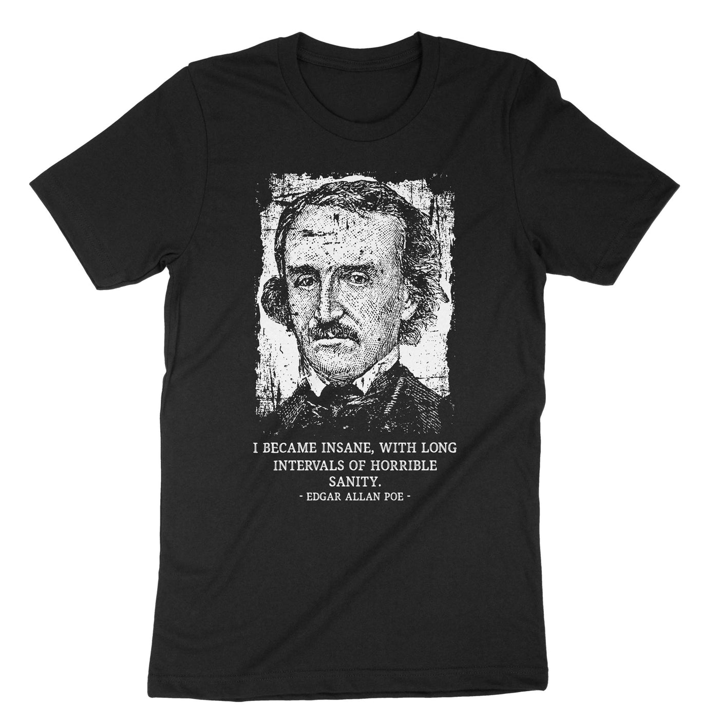Black I Became Insane ... Edgar Allan Poe T-Shirt#color_black