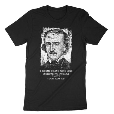 Black I Became Insane ... Edgar Allan Poe T-Shirt#color_black