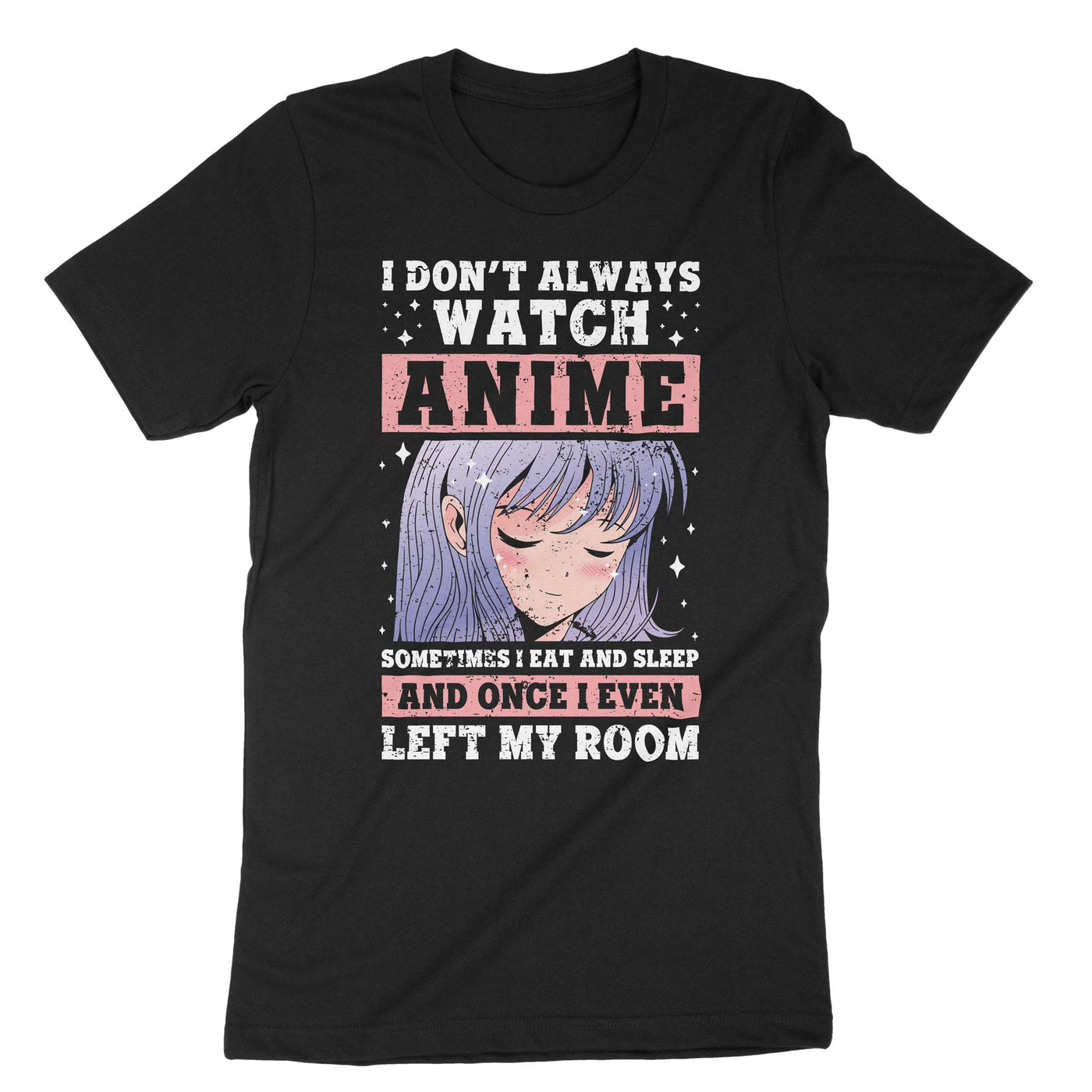 Black I Dont Always Watch Anime T-Shirt#color_black
