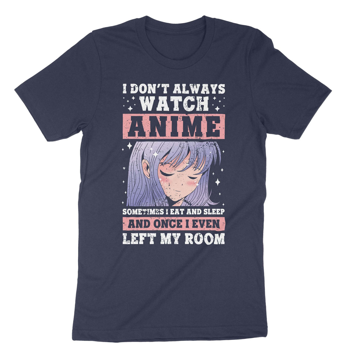 Navy I Dont Always Watch Anime T-Shirt#color_navy