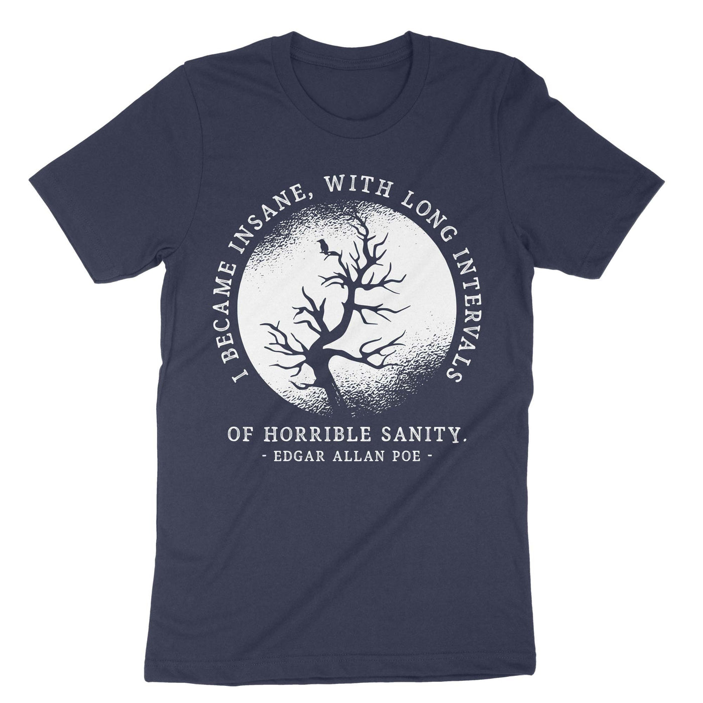 Navy I Became Insane ... Edgar Allan Poe T-Shirt#color_navy