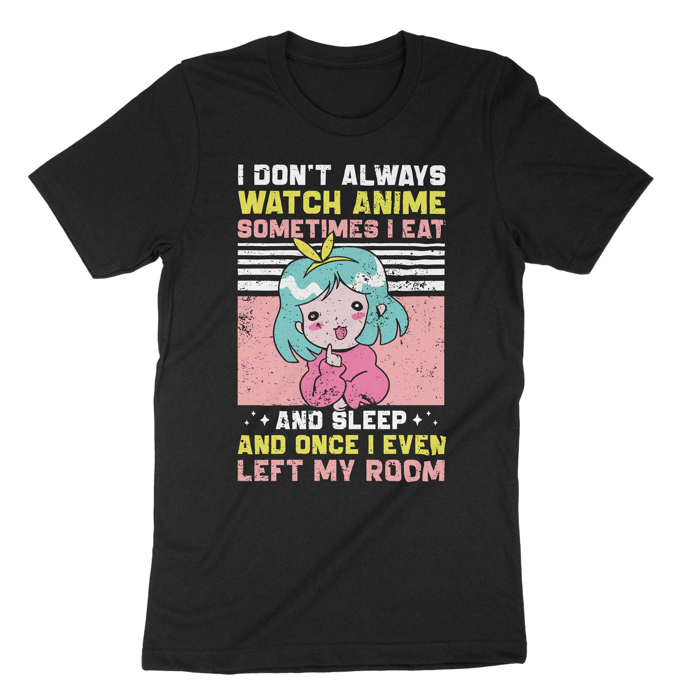 Black I Dont Always Watch Anime T-Shirt#color_black