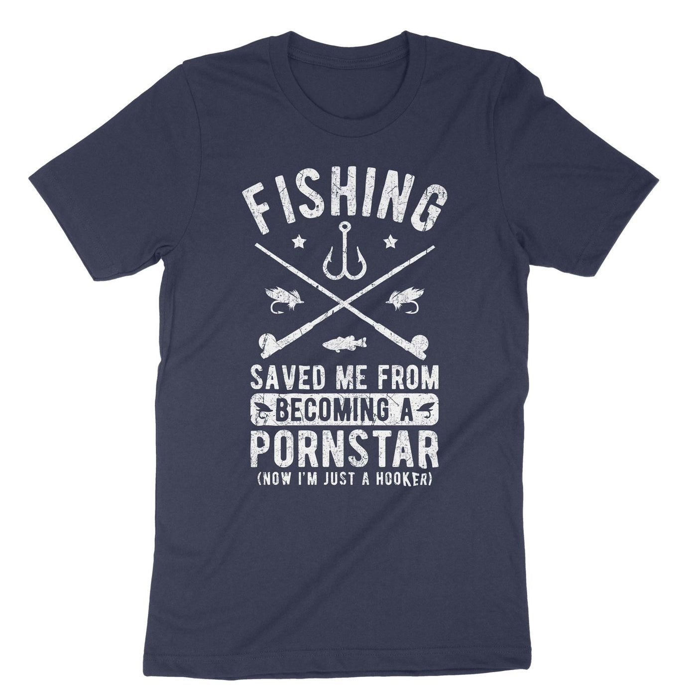Navy Fishing Saved Me From Becoming A Pornstar T-Shirt#color_navy