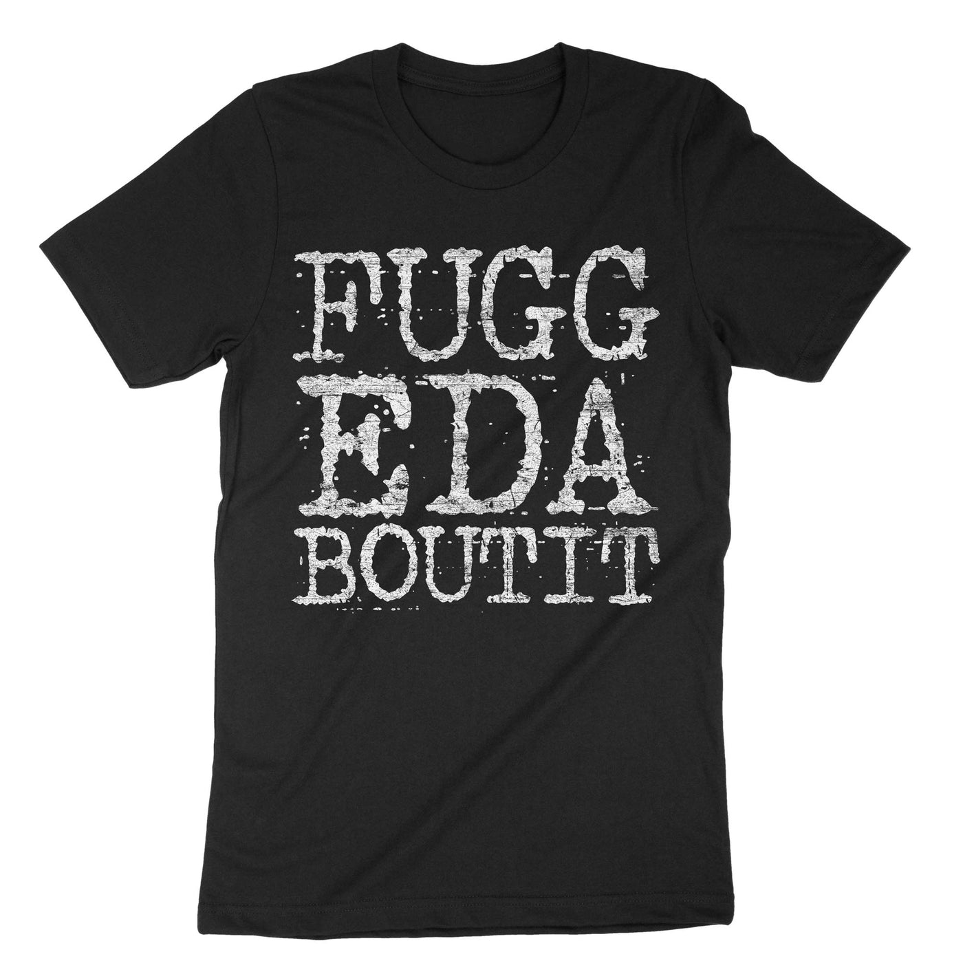 Black Funny Italian Slang Fuggedaboutit T-Shirt#color_black