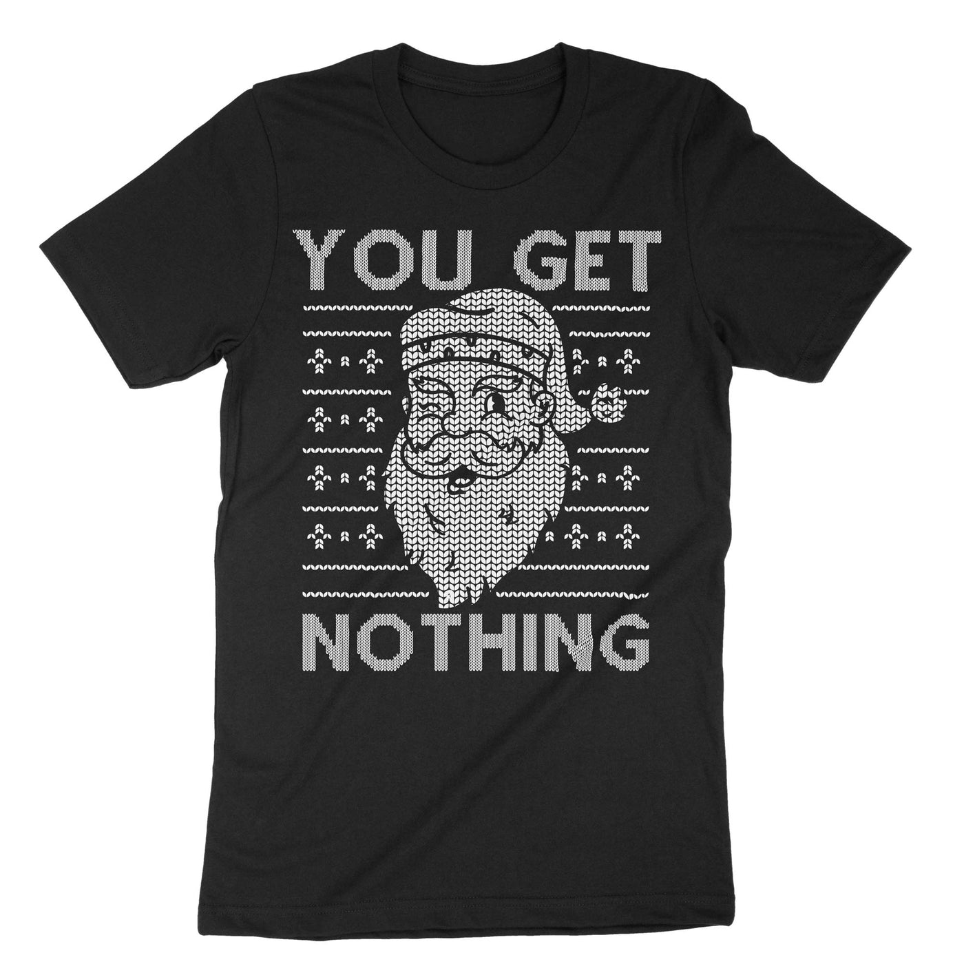 Black You Get Nothing T-Shirt#color_black