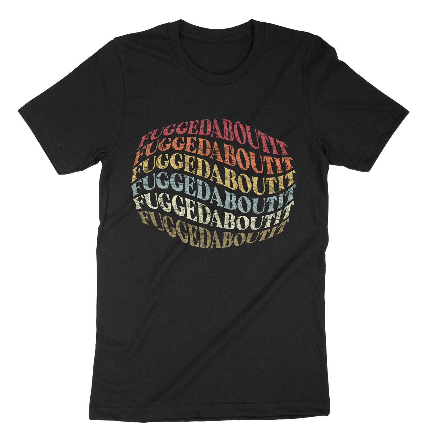Black Funny Italian Slang Fuggedaboutit T-Shirt#color_black