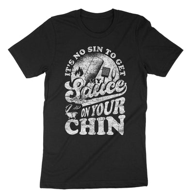 Black Its No Sin To Get My Sauce On Your Chin T-Shirt#color_black