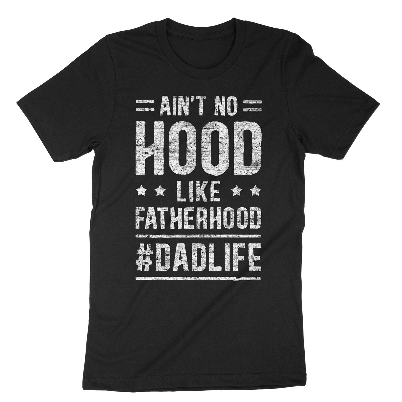Black Ain't No Hood Like Fatherhood T-Shirt#color_black