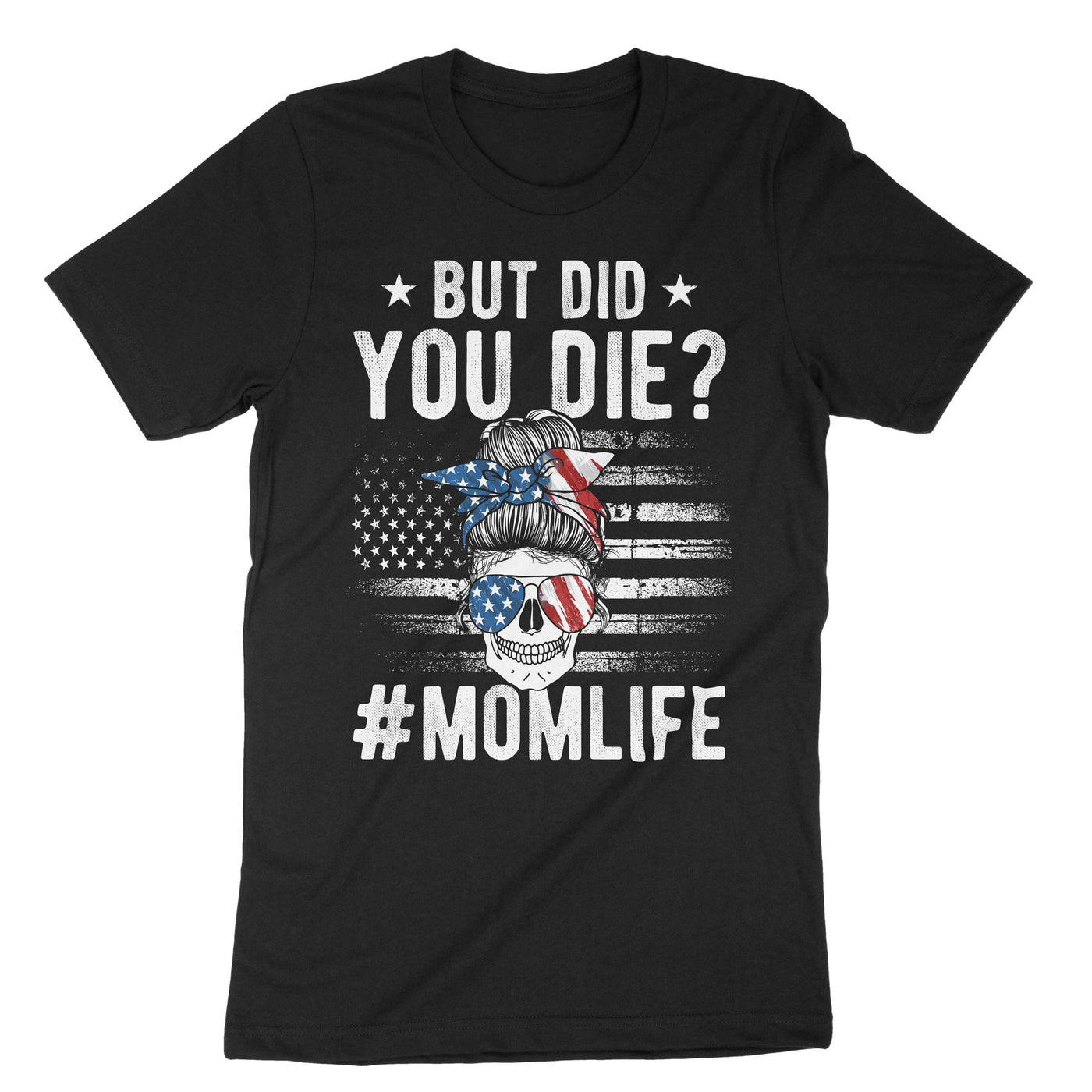 Black But Did You Die Momlife T-Shirt#color_black