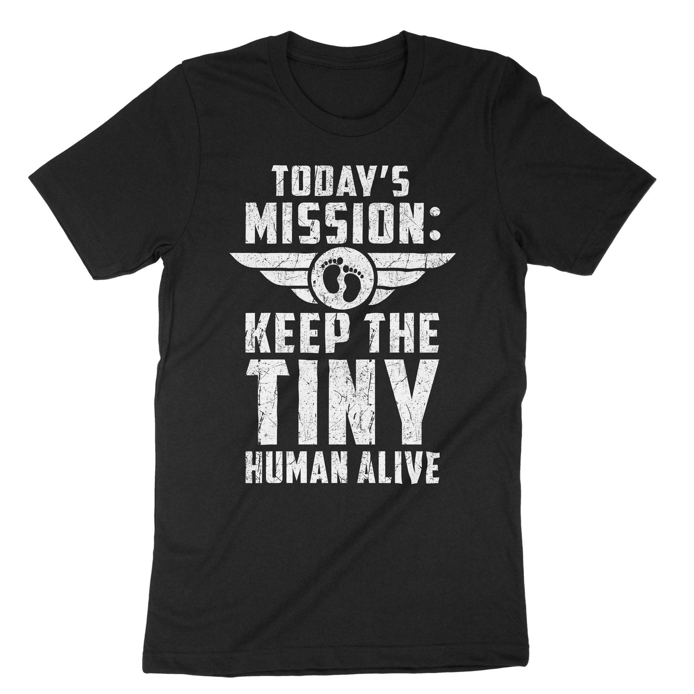 Black Todays Mission Keep The Tiny Human Alive T-Shirt#color_black