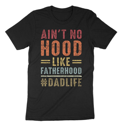 Black Ain't No Hood Like Fatherhood 2 T-Shirt#color_black