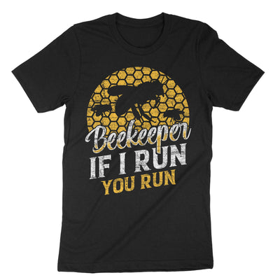 Black Beekeeper If I Run You Run T-Shirt#color_black
