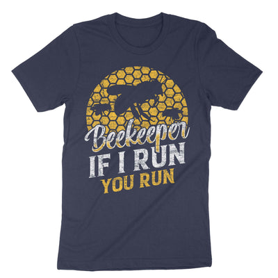 Navy Beekeeper If I Run You Run T-Shirt#color_navy