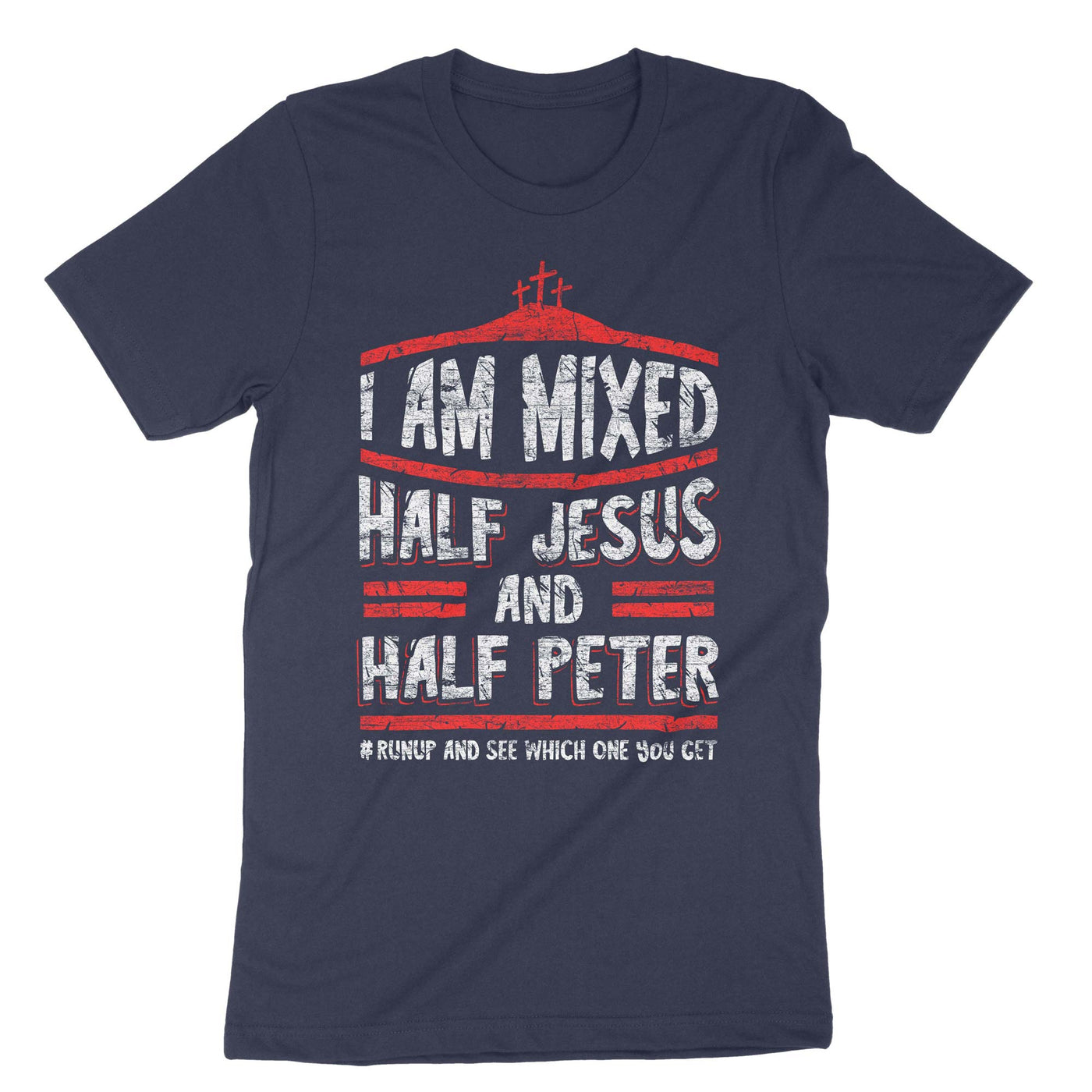 Navy I Am Mixed Half Jesus And Half Peter T-Shirt#color_navy