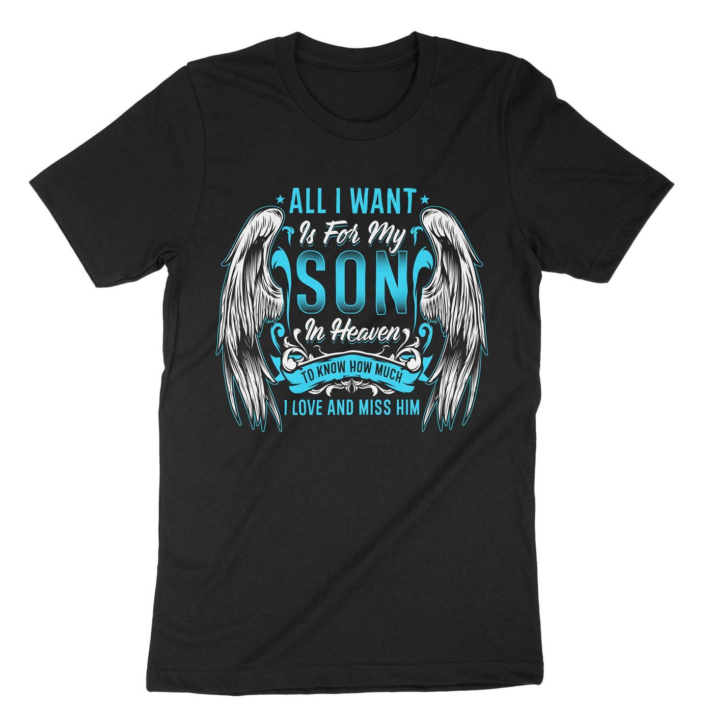 Black All I Want Is For My Son In Heaven T-Shirt#color_black